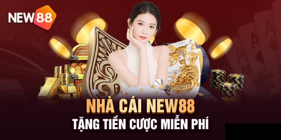 New88 Tặng 58k (Được tài trợ) Nhận Cược Miễn Phí 100%